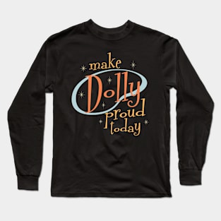 Make Dolly proud today in retro diner font + starbursts and vintage colors Long Sleeve T-Shirt